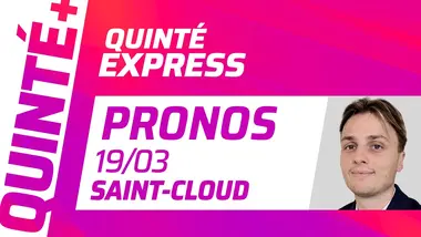 PRONOSTICS QUINTÉ+ DU 19 MARS À SAINT-CLOUD : QUINTÉ EXPRESS