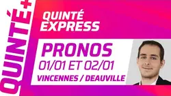 PRONOSTICS QUINTÉ+ DU 1er et 2 JANVIER À VINCENNES ET DEAUVILLE : QUINTÉ EXPRESS ⚡