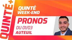 PRONOSTICS QUINTÉ+ DU 1ER MARS À AUTEUIL : QUINTÉ WEEK-END