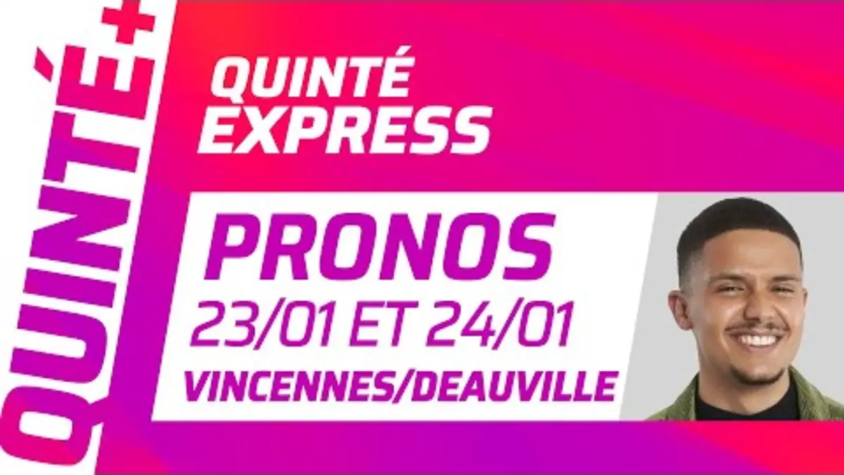 replay de PRONOSTICS QUINTÉ+ DU 23 ET 24 JANVIER À VINCENNES ET DEAUVILLE : Quinté Express ⚡