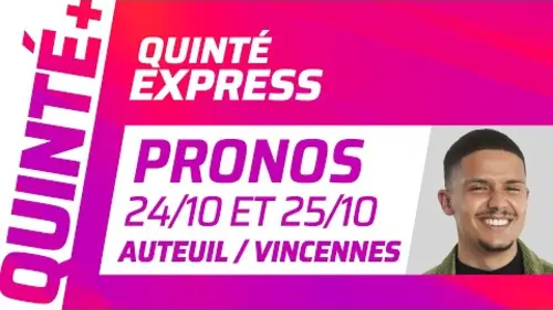 replay de PRONOSTICS QUINTÉ+ DU 24 ET 25 OCTOBRE : Quinté Express ⚡