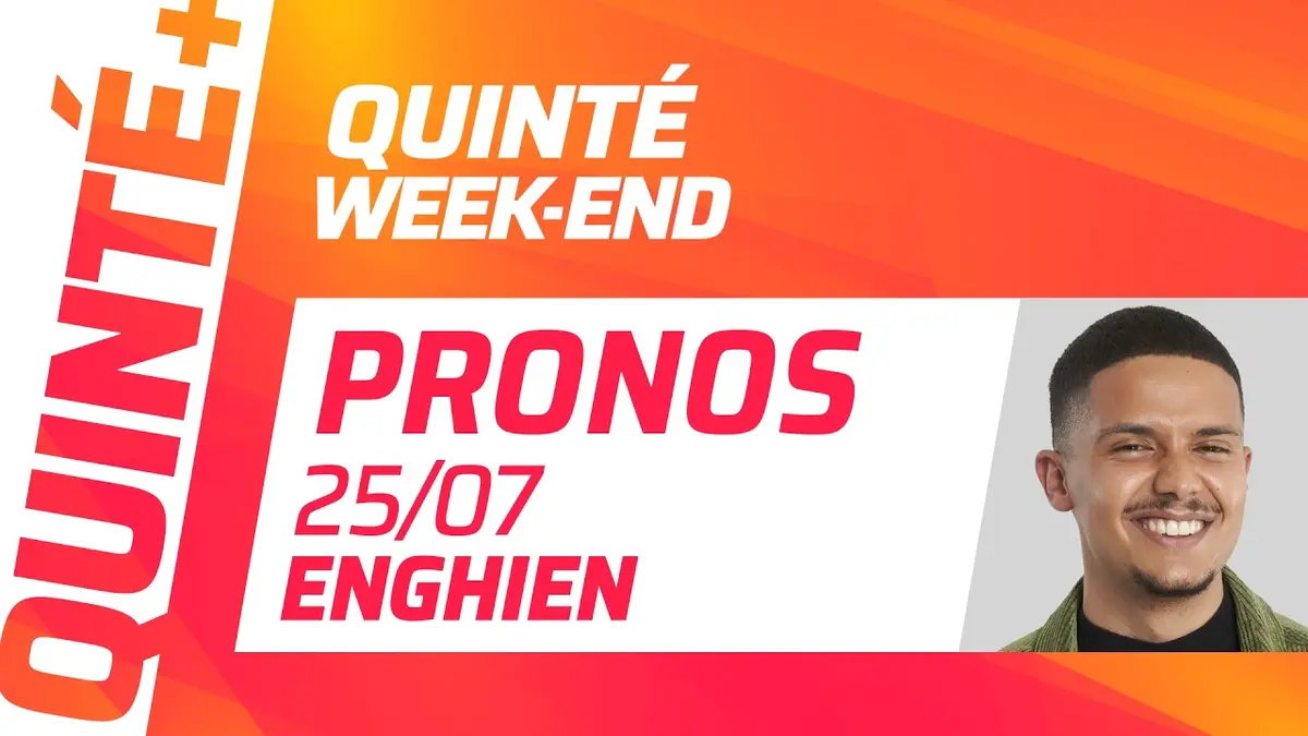 PRONOSTICS QUINTÉ+ DU 25 JUILLET À ENGHIEN :…