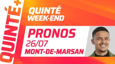 PRONOSTICS QUINTÉ+ DU 26 JUILLET À MONT-DE-MARSAN : QUINTÉ WEEK-END