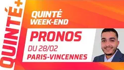 PRONOSTICS QUINTÉ+ DU 28 FÉVRIER À VINCENNES : QUINTÉ WEEK-END