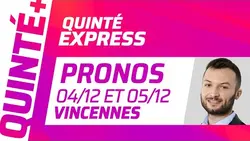 PRONOSTICS QUINTÉ+ DU 4 ET 5 DÉCEMBRE À PARIS-VINCENNES : QUINTÉ EXPRESS ⚡
