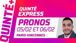 PRONOSTICS QUINTÉ+ DU 5 ET 6 FÉVRIER À VINCENNES : QUINTÉ EXPRESS ⚡