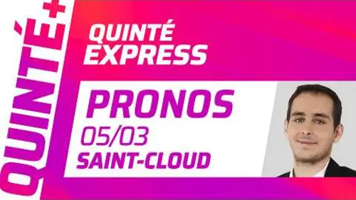 replay de PRONOSTICS QUINTÉ+ DU 5 MARS À SAINT-CLOUD : QUINTÉ EXPRESS