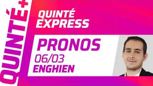 replay de PRONOSTICS QUINTÉ+ DU 6 MARS À ENGHIEN : QUINTÉ EXPRESS