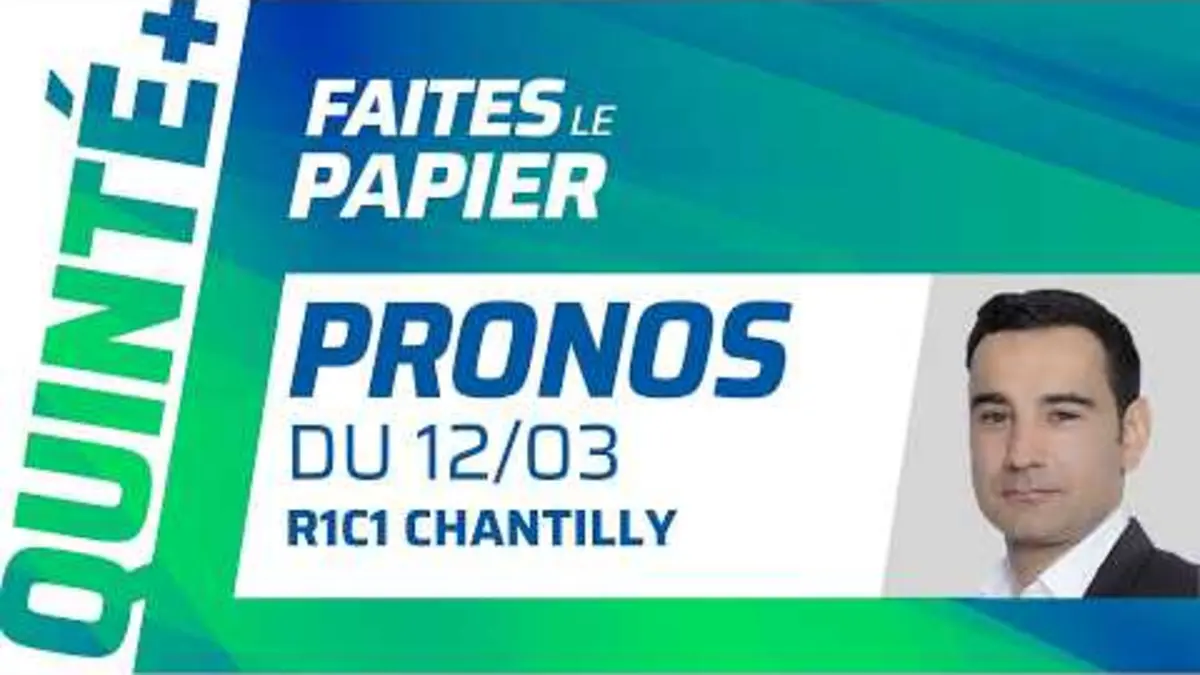 PRONOSTICS QUINTÉ+ DU JEUDI 12 MARS À CHANTILLY :…
