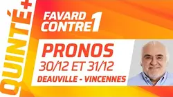 PRONOSTICS QUINTÉ+ DU JOUR 30 DÉCEMBRE À DEAUVILLE ET DU 31 DÉCEMBRE À VINCENNES | Favard Contre 1