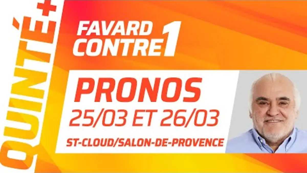replay de PRONOSTICS QUINTÉ+ DU JOUR DU 25 ET 26 MARS À SAINT-CLOUD ET SALON-DE-PROVENCE | Favard Contre 1