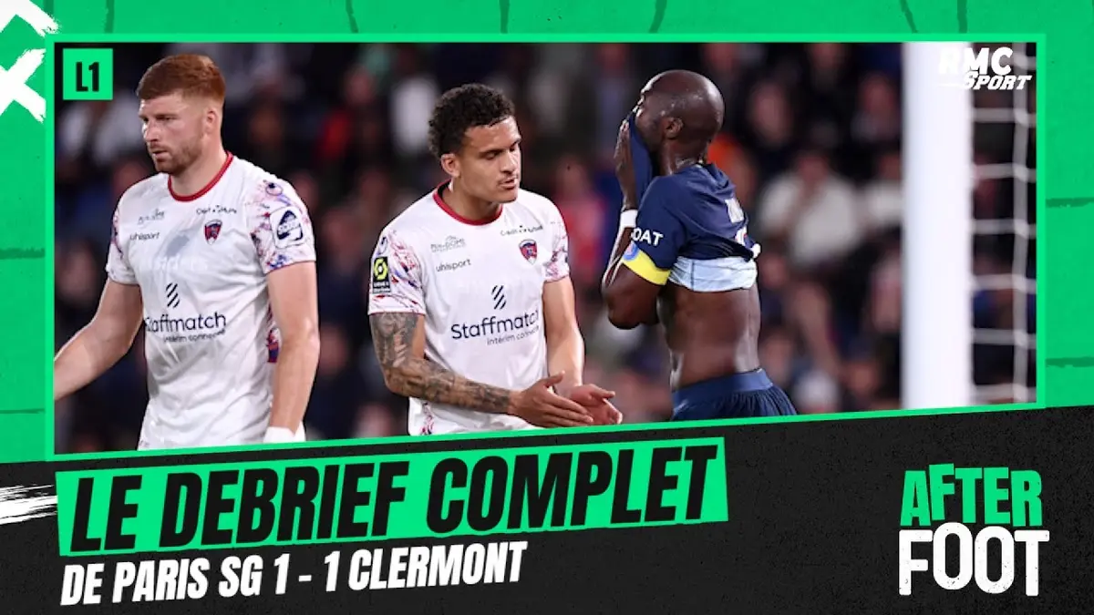 replay de PSG 1-1 Clermont : Le débrief complet de l’After foot après le nul parisien