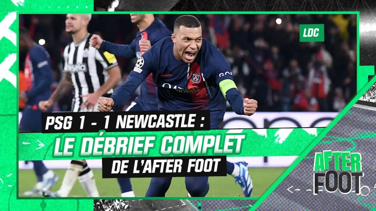 replay de PSG 1-1 Newcastle : Le débrief complet de l'After Foot