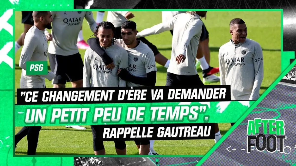 replay de PSG : "Ce changement d'ère va demander un petit peu de temps" rappelle Gautreau