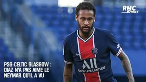 replay de PSG-Celtic Glasgow : Diaz n'a pas aimé le Neymar qu'il a vu