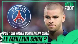 PSG : Chevalier clairement ciblé, est-ce le meilleur choix pour garder le but parisien ?