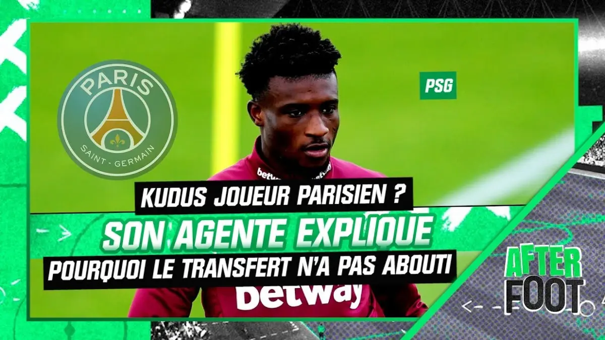 replay de PSG : Kudus joueur parisien ? Son agente explique pourquoi le transfert qui n'a pas abouti