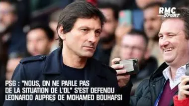 PSG : "Nous, on ne parle pas de la situation de l’OL" s'est défendu Leonardo auprès de Bouhafsi