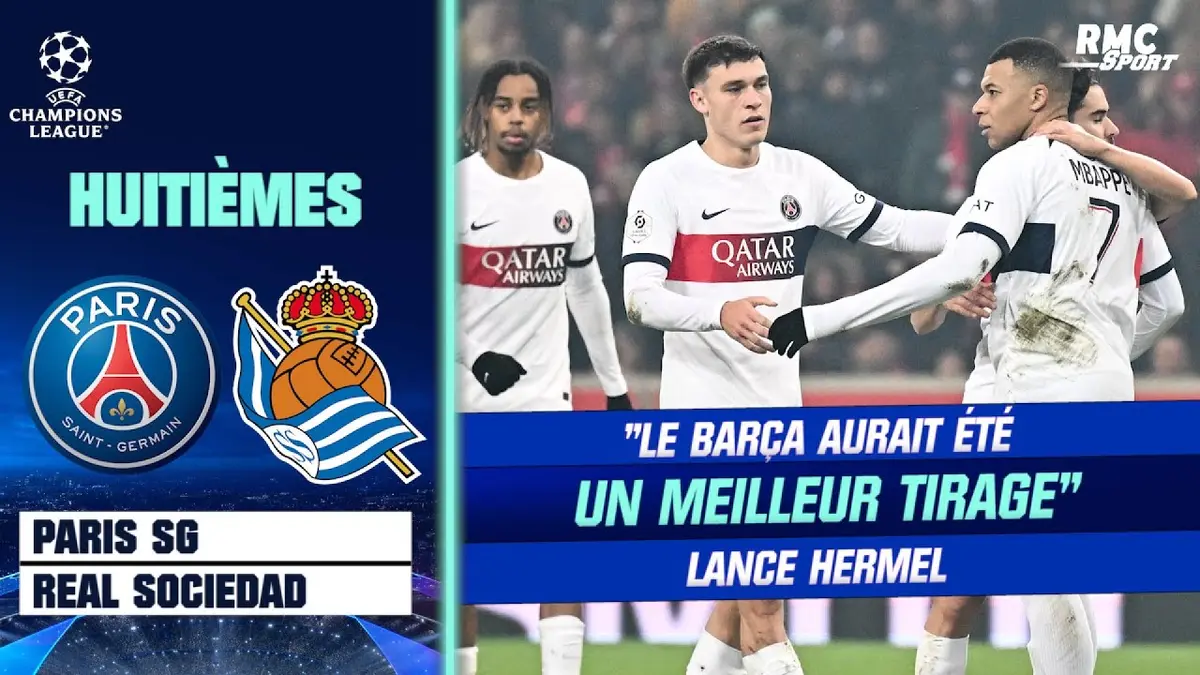 replay de PSG - Real Sociedad : 'Le Barça était un meilleur tirage" lance Hermel