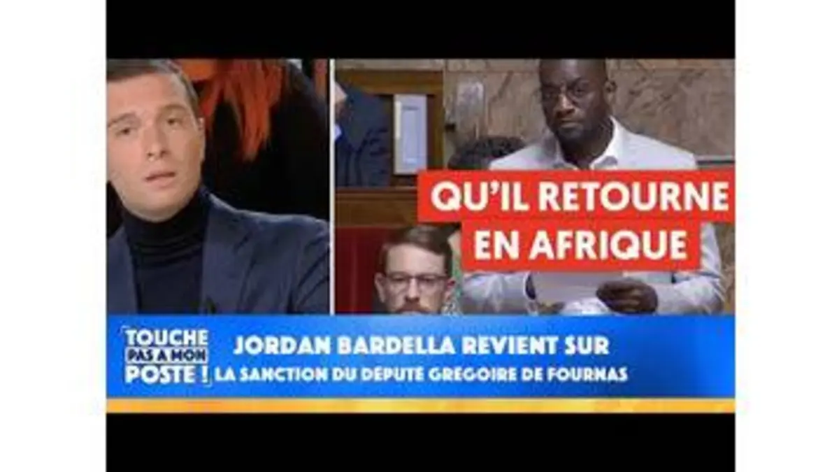 replay de "Qu'il retourne en Afrique" : Jordan Bardella revient sur la sanction du député Grégoire de Fournas