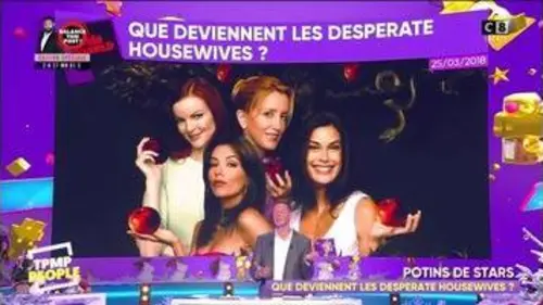 replay de Que deviennent les Desperate Housewives ? Voici la réponse !