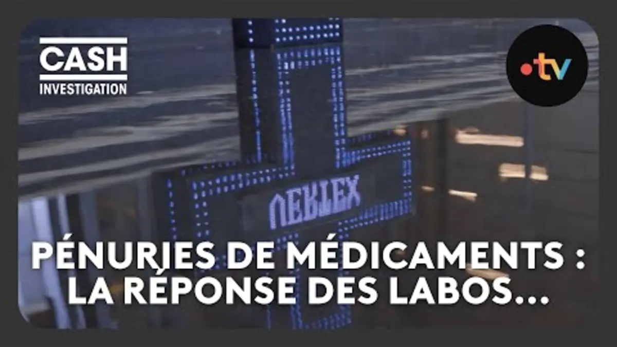 replay de Quel est l’argument des labos pharmaceutiques pour expliquer les pénuries ?- Cash investigation