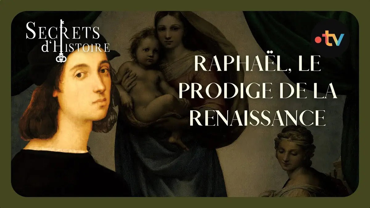 replay de Raphaël, le prodige de la Renaissance - Secrets d'histoire