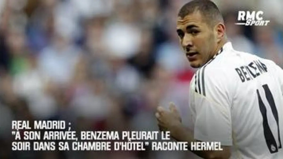 replay de Real Madrid : "À son arrivée, Benzema pleurait le soir dans sa chambre d'hôtel" confie Hermel