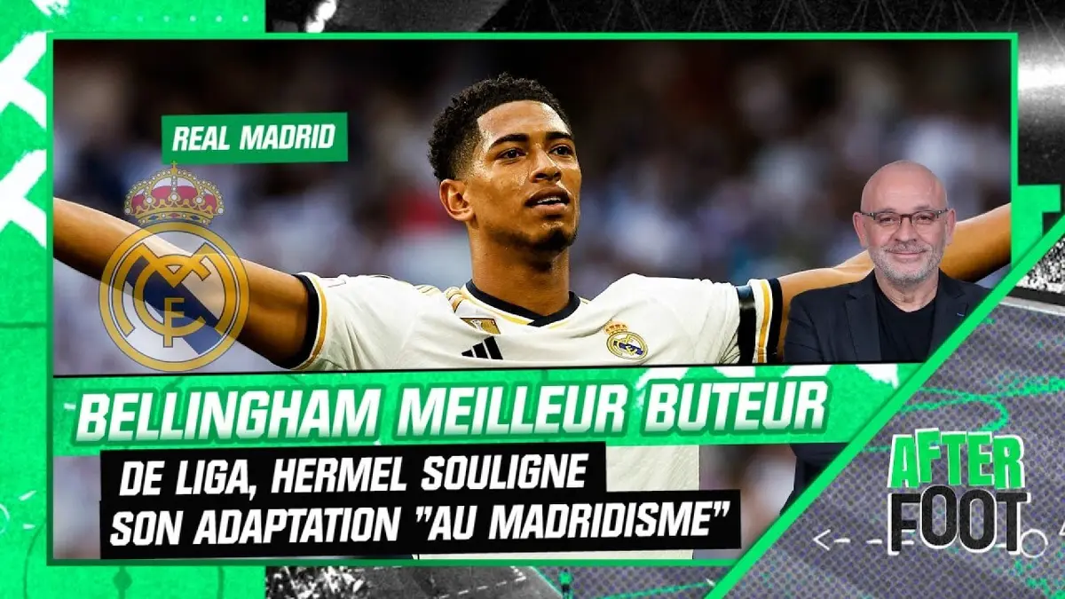 replay de Real Madrid : Bellingham meilleur buteur de Liga, Hermel souligne son adaptation au "madridisme"