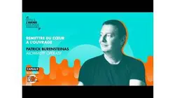 « Remettre du cœur à l’ouvrage » avec Patrick Burensteinas, alchimiste opératif