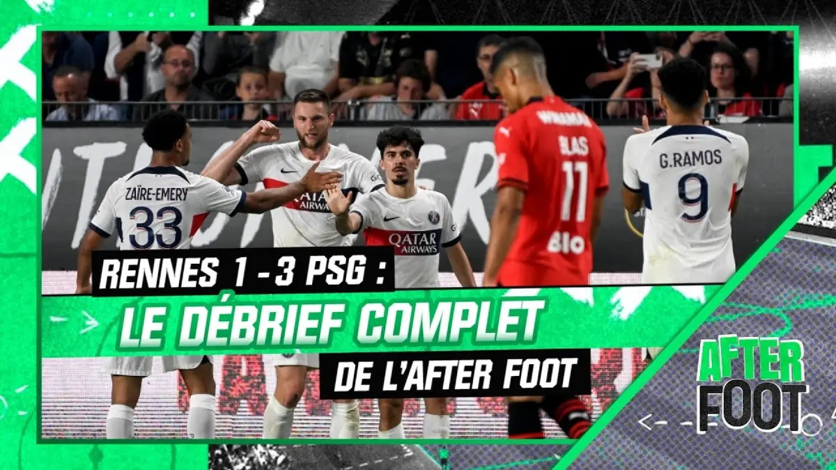 replay de Rennes 1-3 PSG : Le débrief complet de l'After foot