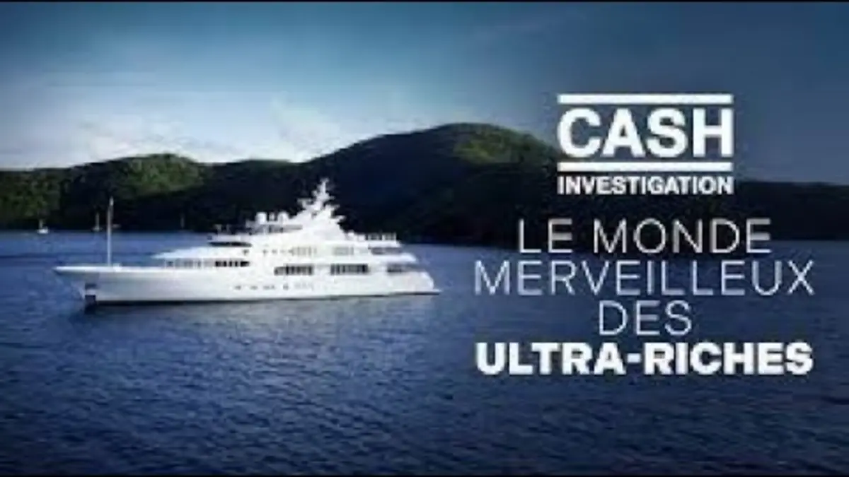 replay de Replay Le monde merveilleux des ultra-riches - Cash investigation 16 novembre 2023