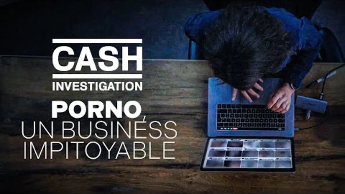 replay de Replay Porno, un business impitoyable - Cash investigation 28 septembre 2023