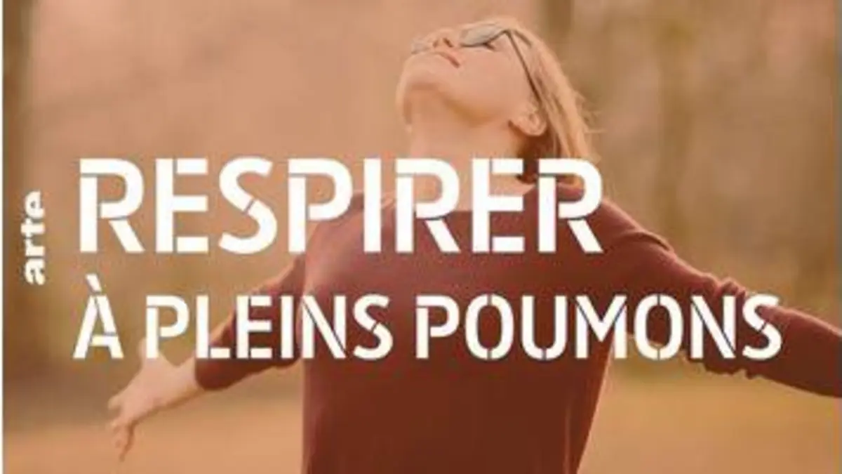 replay de Respirer à pleins poumons - 28 minutes