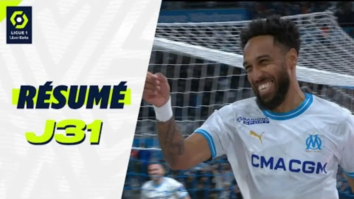 replay de Résumé 31ème journée - Ligue 1 Uber Eats / 2023-2024