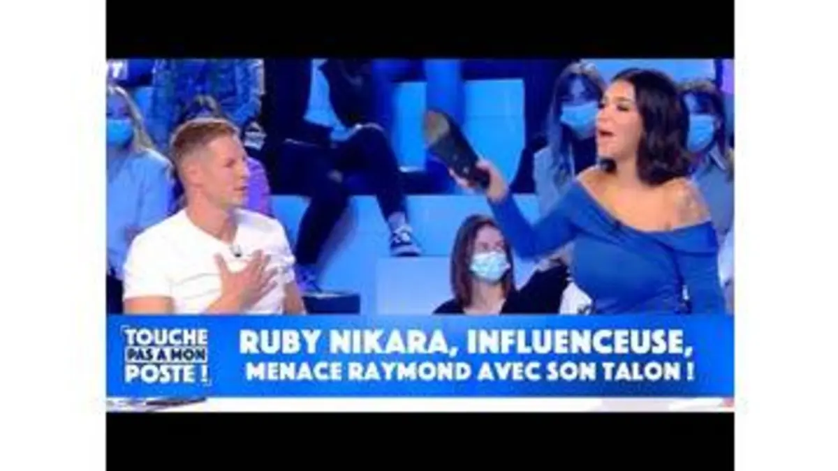 replay de Ruby Nikara, influenceuse, menace Raymond avec son talon !