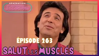 SALUT LES MUSCLÉS - L'oiseau rare | EPISODE 263 | Dernier épisode