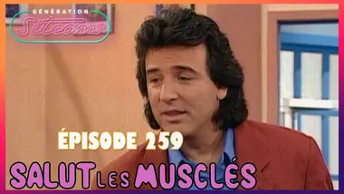 SALUT LES MUSCLÉS - La remplaçante | EPISODE 259