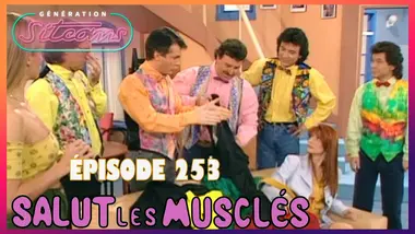 SALUT LES MUSCLÉS - Le look musclé | EPISODE 253