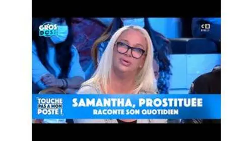 replay de Samantha, prostituée, raconte son quotidien dans TPMP