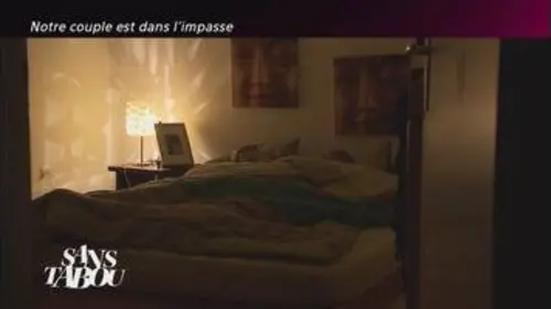 replay de SANS TABOU - NOTRE COUPLE EST DANS L'IMPASSE