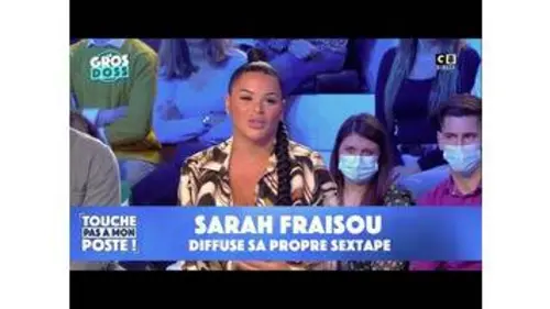 replay de Sarah Fraisou, diffuse sa propre sextape suite à du chantage