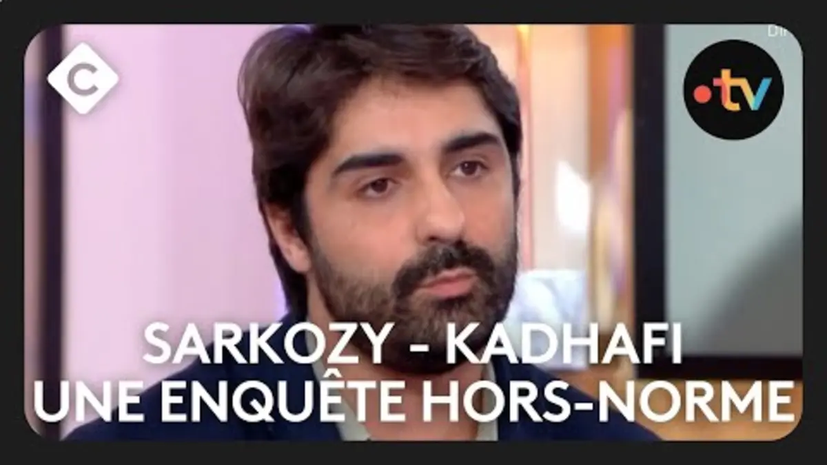 replay de Sarkozy - Kadhafi : une enquête hors-norme selon Fabrice Arfi (Mediapart) - C à Vous