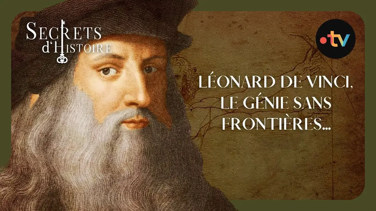 replay de Secrets d'histoire - Léonard de Vinci, le génie sans frontières