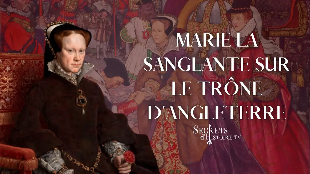 replay de Secrets d'histoire - Marie la Sanglante sur le trône d'Angleterre