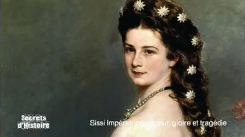 replay de Secrets d'histoire - Sissi impératrice : amour, gloire et tragédie (Intégrale)