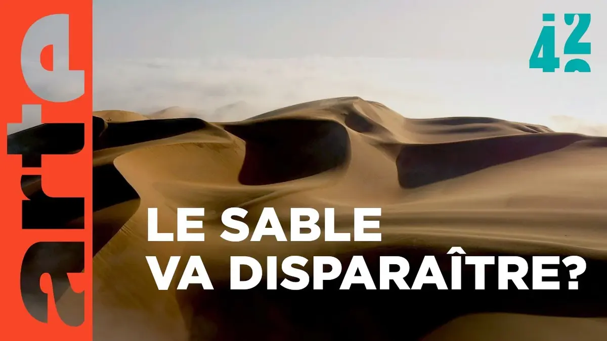 replay de Serons-nous bientôt à court de sable ? | 42, la réponse à presque tout | ARTE