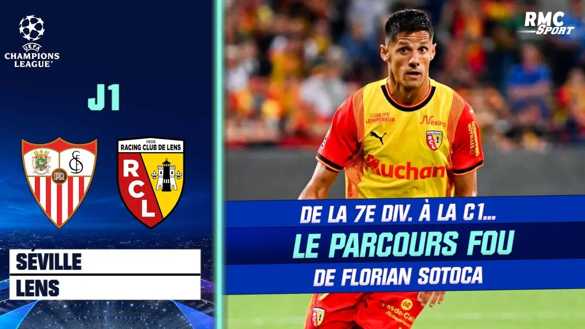 replay de Séville - Lens : De la 7e division à la Ligue des champions... Sotoca savoure son "parcours fou"