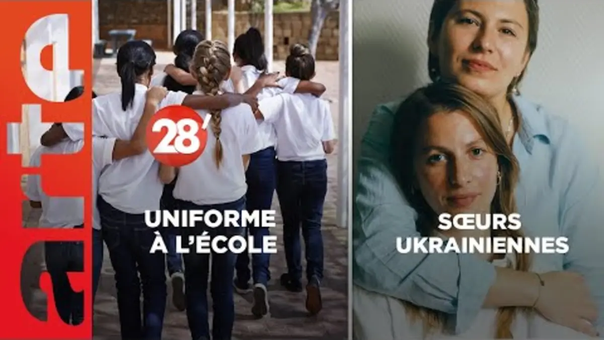 replay de Soeurs ukrainiennes / Uniforme : faut-il revenir à « l’école de Jules Ferry » ? - 28 Minutes - ARTE