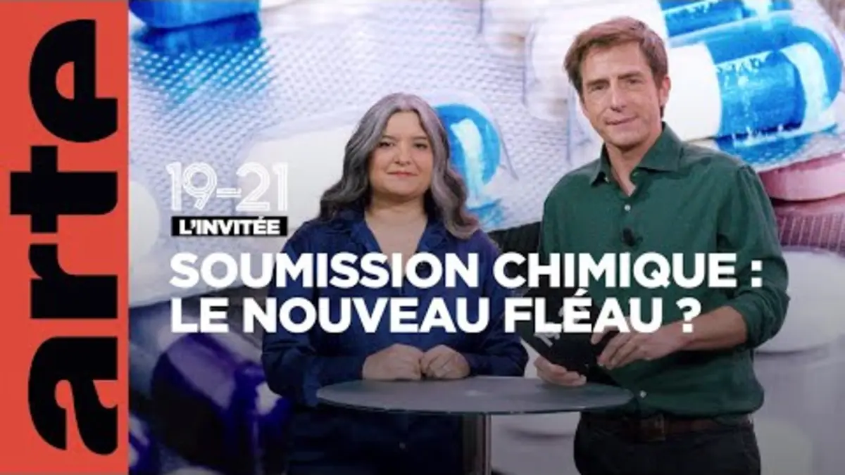 replay de Soumission chimique : le nouveau fléau ? | 19-21 | ARTE